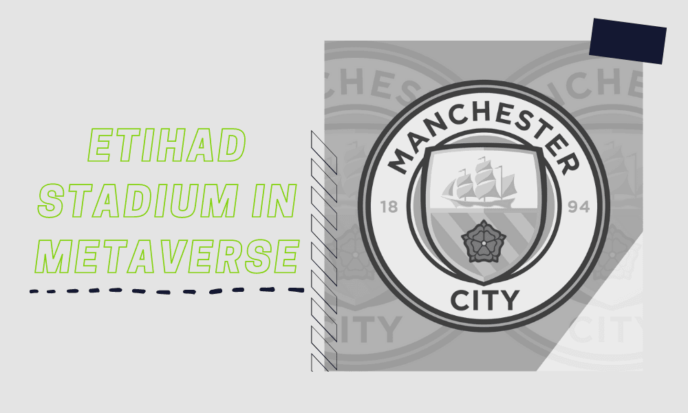 Manchester City To Build Etihad Stadium In The Metaverse!