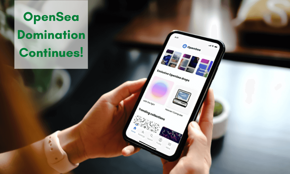 OpenSea Domination Continues! Current Market Cap Is Estimated $10B