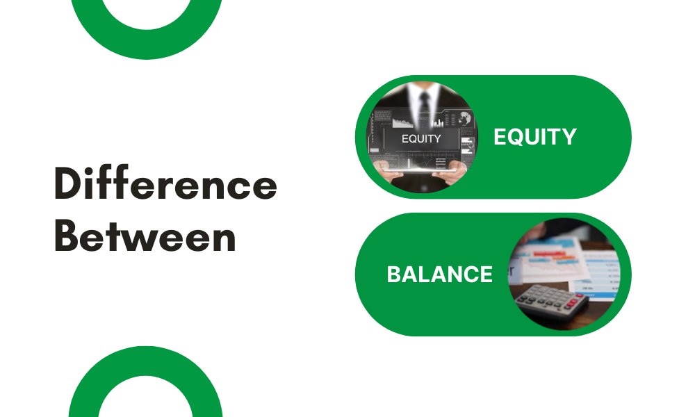 The Difference Between Equity And Balance In Forex